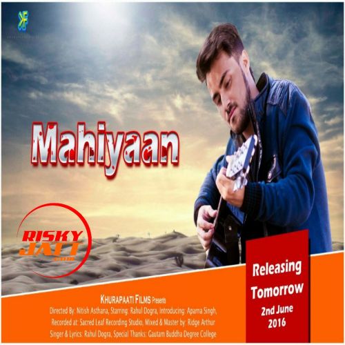 Mahiyaan Rahul Dogra mp3 song ringtone, Mahiyaan Rahul Dogra Ringtone Download - RiskyJatt.Com