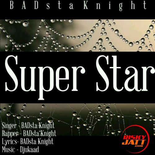 Super Star Badsta Knight, Bhupesh mp3 song ringtone, Super Star Badsta Knight, Bhupesh Ringtone Download - RiskyJatt.Com