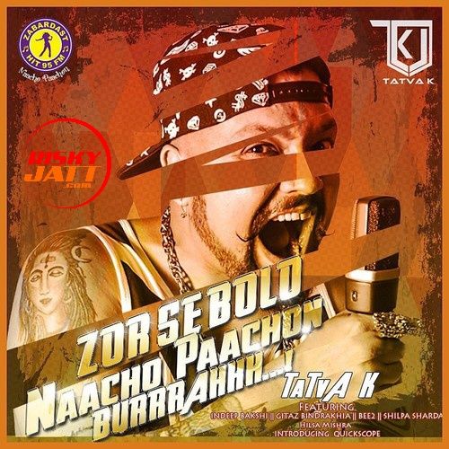 Chori Chori (feat. Shilpa Sharda) [Major Chaabi Mix] TaTva K mp3 song ringtone, Zor Se Bolo Naacho Paachon Burrrahhh TaTva K Ringtone Download - RiskyJatt.Com