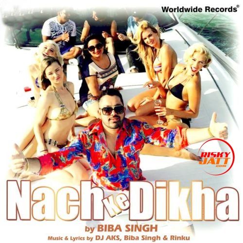 Nach Ke Dikha Biba Singh mp3 song ringtone, Nach Ke Dikha Biba Singh Ringtone Download - RiskyJatt.Com