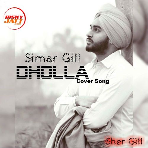 Dholla (Cover Song) Simar Gill, Karan Krg mp3 song ringtone, Dholla (Cover Song) Simar Gill, Karan Krg Ringtone Download - RiskyJatt.Com