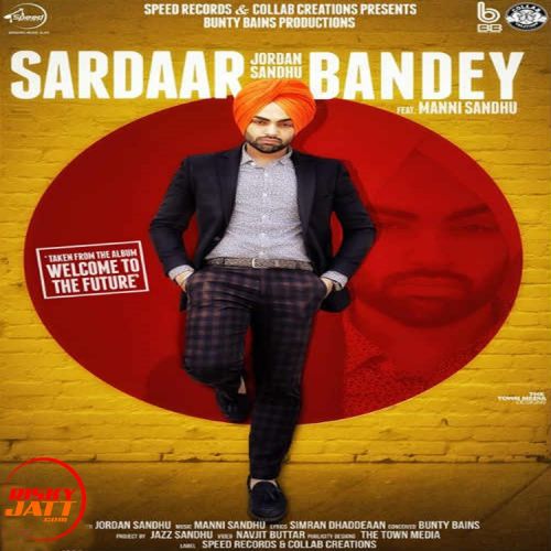 Sardaar Bandey Jordan Sandhu mp3 song ringtone, Sardaar Bandey Jordan Sandhu Ringtone Download - RiskyJatt.Com