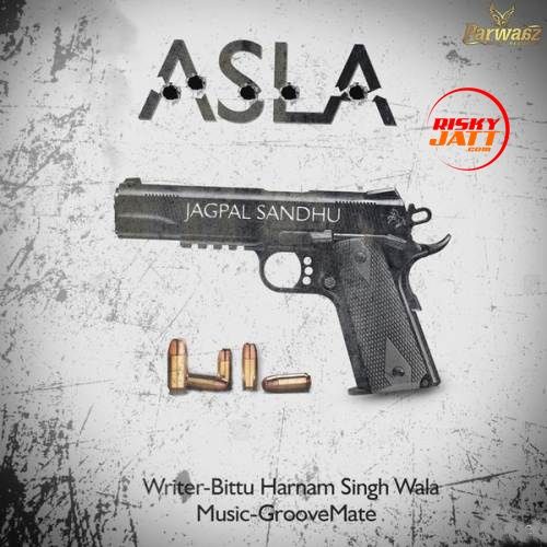 Asla Jagpal Sandhu mp3 song ringtone, Asla Jagpal Sandhu Ringtone Download - RiskyJatt.Com