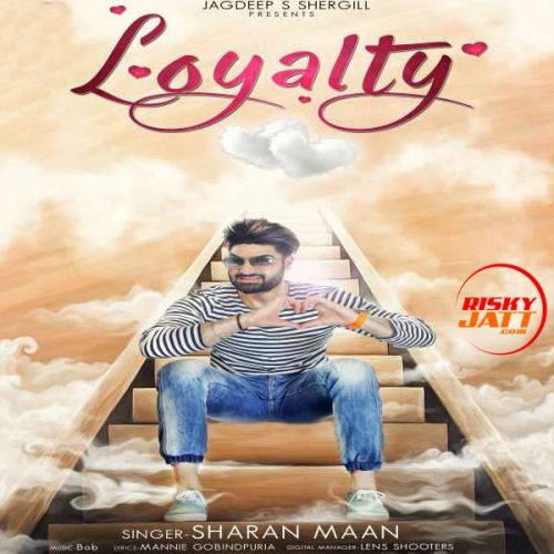 Loyalty Sharan Maan mp3 song ringtone, Loyalty Sharan Maan Ringtone Download - RiskyJatt.Com