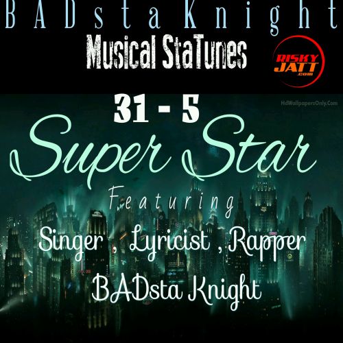 Super Star Badsta Knight mp3 song ringtone, SuperStar Badsta Knight Ringtone Download - RiskyJatt.Com