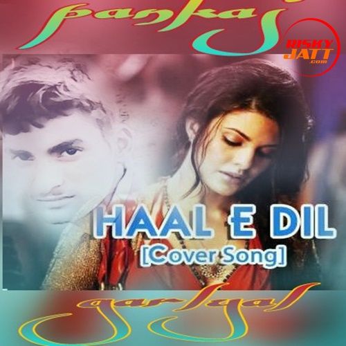 Haale E Dil Pankaj Garlyal mp3 song ringtone, Haale E Dil Pankaj Garlyal Ringtone Download - RiskyJatt.Com