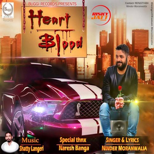 Heart Blood Ninder Moranwalia mp3 song ringtone, Heart Blood Ninder Moranwalia Ringtone Download - RiskyJatt.Com