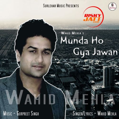 Munda Ho Gya Jawan Wahid Mehla mp3 song ringtone, Munda Ho Gya Jawan Wahid Mehla Ringtone Download - RiskyJatt.Com