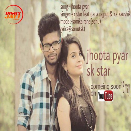 jhoota pyaar Sk Star, Dana Rajput mp3 song ringtone, Jhootha Pyar Sk Star, Dana Rajput Ringtone Download - RiskyJatt.Com