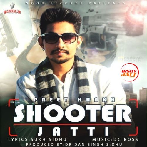 Shooter Jatti Preet Khakh mp3 song ringtone, Shooter Jatti Preet Khakh Ringtone Download - RiskyJatt.Com