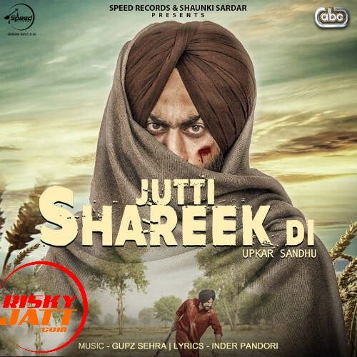 Jutti Shareek Di Upkar Sandhu mp3 song ringtone, Jutti Shareek Di Upkar Sandhu Ringtone Download - RiskyJatt.Com