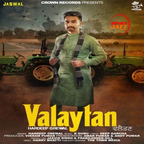 Valaytan Hardeep Grewal mp3 song ringtone, Valaytan Hardeep Grewal Ringtone Download - RiskyJatt.Com