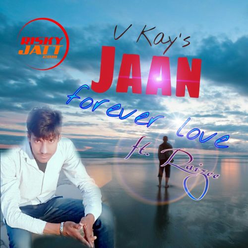 Jaan V Kay, Raizee mp3 song ringtone, Jaan V Kay, Raizee Ringtone Download - RiskyJatt.Com