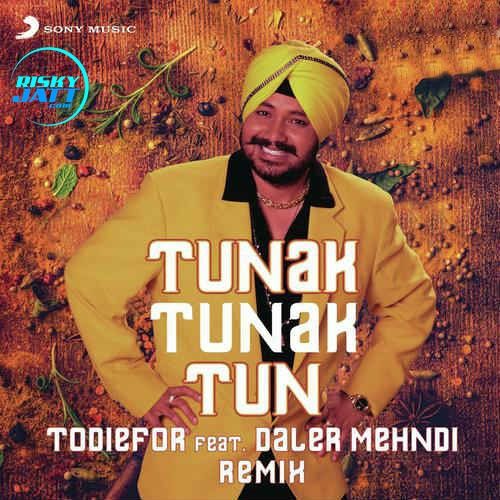 Tunak Tunak Tun (Remix) Daler Mehndi, Todiefor mp3 song ringtone, Tunak Tunak Tun (Remix) Daler Mehndi, Todiefor Ringtone Download - RiskyJatt.Com