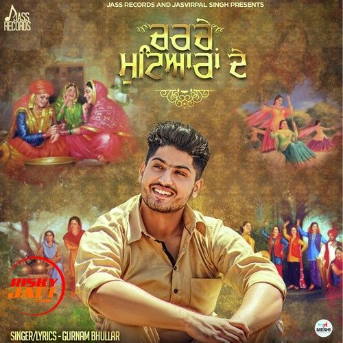 Charche Mutyiaran De Gurnam Bhullar mp3 song ringtone, Charche Mutyiaran De Gurnam Bhullar Ringtone Download - RiskyJatt.Com