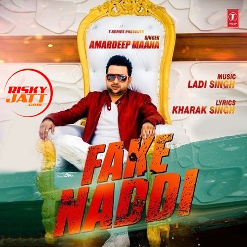 Fake Naddi Amardeep Maana mp3 song ringtone, Fake Naddi Amardeep Maana Ringtone Download - RiskyJatt.Com