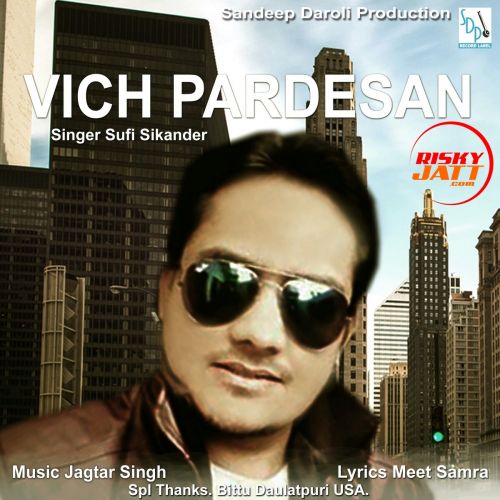 Vich Pardesan Sufi Sikader mp3 song ringtone, Vich Pardesan Sufi Sikader Ringtone Download - RiskyJatt.Com