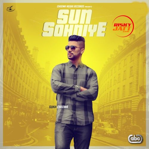 Sun Sohniye Sukh Cheema mp3 song ringtone, Sun Sohniye Sukh Cheema Ringtone Download - RiskyJatt.Com