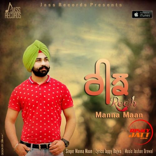 Reejh Manna Maan mp3 song ringtone, Reejh Manna Maan Ringtone Download - RiskyJatt.Com