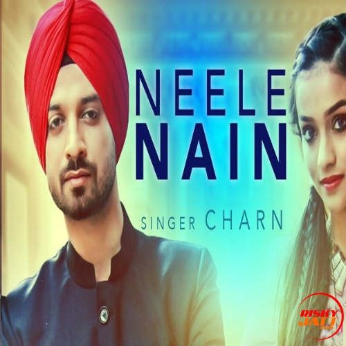 Neele Nain Charan mp3 song ringtone, Neele Nain Charan Ringtone Download - RiskyJatt.Com