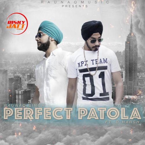 Perfect Patola Raunaq Singh, D-Harsh mp3 song ringtone, Perfect Patola Raunaq Singh, D-Harsh Ringtone Download - RiskyJatt.Com