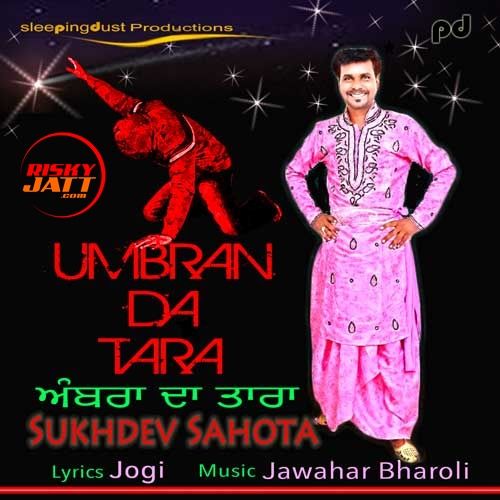 Umbran Da Tara Sukhdev Sahota mp3 song ringtone, Umbran Da Tara Sukhdev Sahota Ringtone Download - RiskyJatt.Com