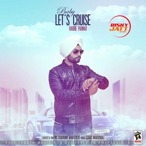 Baby Lets Cruise Harrie Parmar mp3 song ringtone, Baby Lets Cruise Harrie Parmar Ringtone Download - RiskyJatt.Com