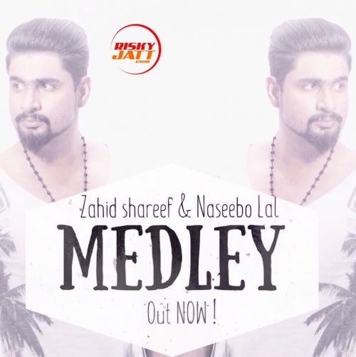 Medley Zahid Shareef, Naseebo LAL mp3 song ringtone, Medley Zahid Shareef, Naseebo LAL Ringtone Download - RiskyJatt.Com