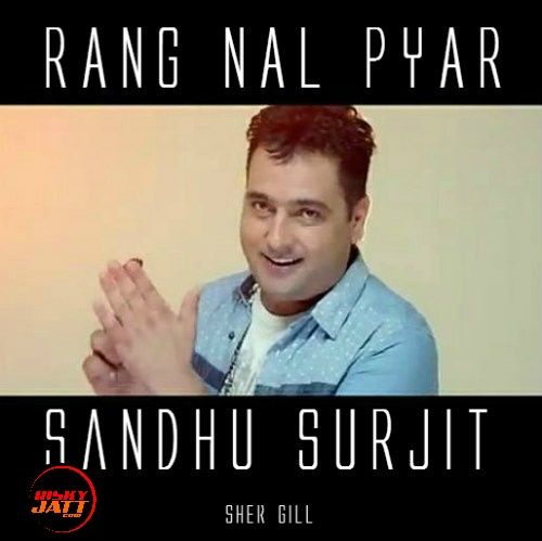 Rang Nal Pyar Sandhu Surjit mp3 song ringtone, Rang Nal Pyar Sandhu Surjit Ringtone Download - RiskyJatt.Com