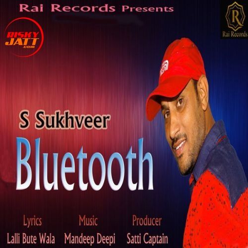 Bluetooth S Sukhveer mp3 song ringtone, Bluetooth S Sukhveer Ringtone Download - RiskyJatt.Com