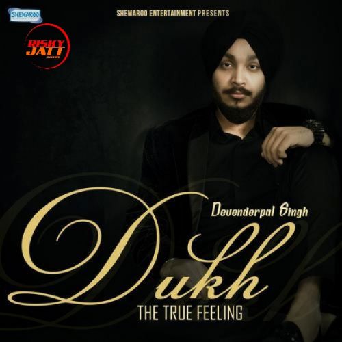 Dukh Devenderpal Singh mp3 song ringtone, Dukh Devenderpal Singh Ringtone Download - RiskyJatt.Com