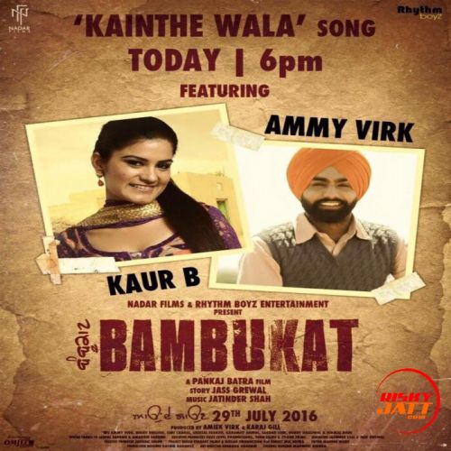 Kainthe Wala (Bambukat) Ammy Virk, Kaur B mp3 song ringtone, Kainthe Wala (Bambukat) Ammy Virk, Kaur B Ringtone Download - RiskyJatt.Com