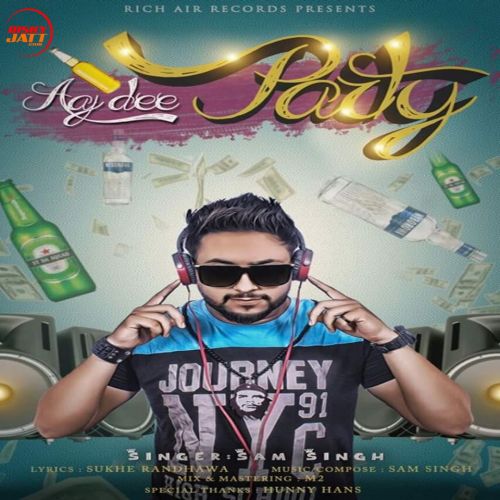 Aaj Di Party Sam Singh mp3 song ringtone, Aaj Di Party Sam Singh Ringtone Download - RiskyJatt.Com