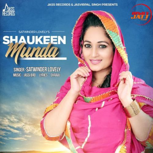 Shaukeen Munda Satwinder Lovely mp3 song ringtone, Shaukeen Munda Satwinder Lovely Ringtone Download - RiskyJatt.Com