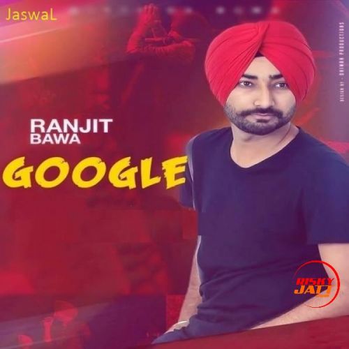 Google Ranjit Bawa mp3 song ringtone, Google Ranjit Bawa Ringtone Download - RiskyJatt.Com