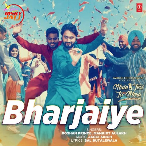 Bharjaiye Mankirt Aulakh, Roshan Prince mp3 song ringtone, Bharjaiye Mankirt Aulakh, Roshan Prince Ringtone Download - RiskyJatt.Com