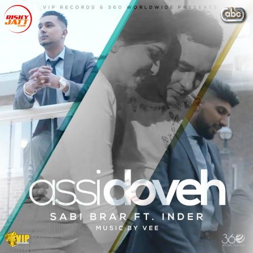 Assi Doveh Inder, Sabi Brar mp3 song ringtone, Assi Doveh Inder, Sabi Brar Ringtone Download - RiskyJatt.Com