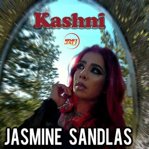 Kashni Jasmine Sandlas mp3 song ringtone, Kashni Jasmine Sandlas Ringtone Download - RiskyJatt.Com