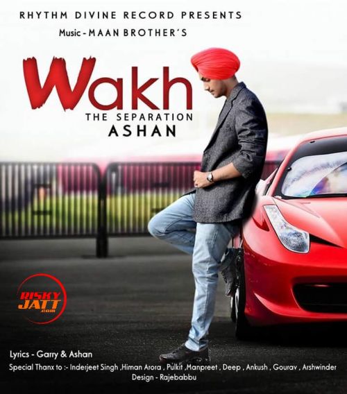 Wakh (The Saparation) Ashan mp3 song ringtone, Wakh (The Saparation) Ashan Ringtone Download - RiskyJatt.Com