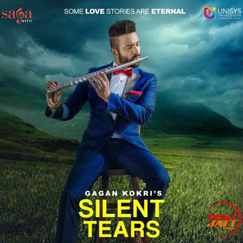 Silent Tears Gagan Kokri mp3 song ringtone, Silent Tears Gagan Kokri Ringtone Download - RiskyJatt.Com