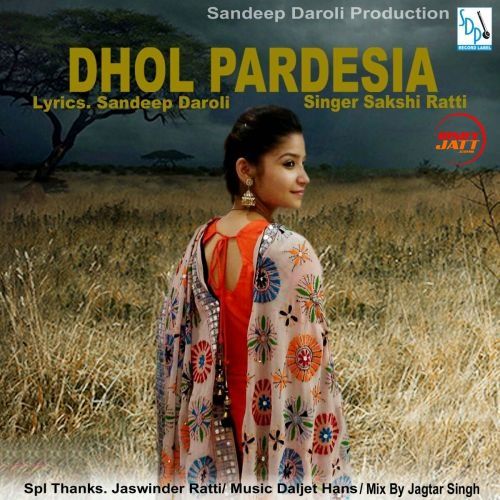 Dhol Pardesia Sakshi Ratti mp3 song ringtone, Dhol Pardesia Sakshi Ratti Ringtone Download - RiskyJatt.Com