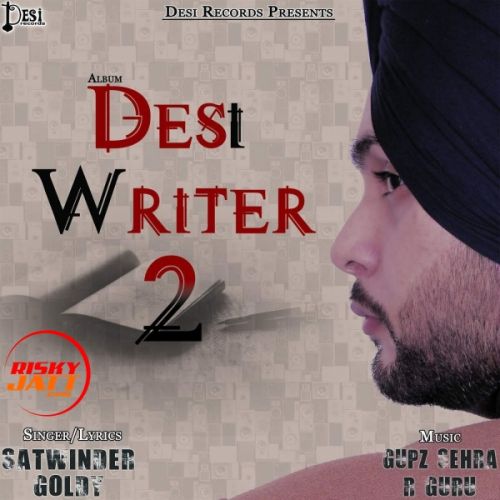 Daang Satwinder Goldy mp3 song ringtone, Desi Writer 2 Satwinder Goldy Ringtone Download - RiskyJatt.Com