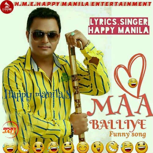 Maa Balliye Funny Song Happy Manila mp3 song ringtone, Maa Balliye Funny Song Happy Manila Ringtone Download - RiskyJatt.Com