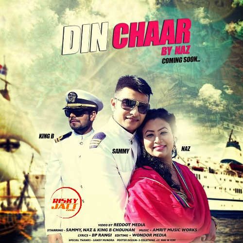 Din Chaar Naz mp3 song ringtone, Din Chaar Naz Ringtone Download - RiskyJatt.Com