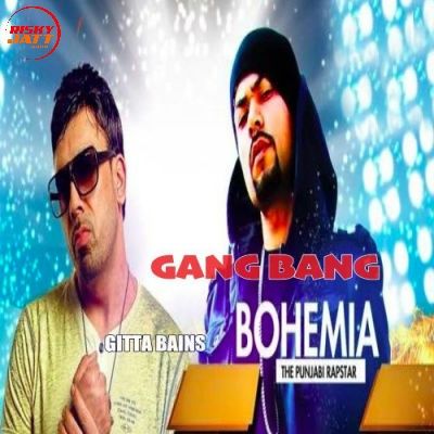 Gang Bang Bohemia, Gitta Bains mp3 song ringtone, Gang Bang Bohemia, Gitta Bains Ringtone Download - RiskyJatt.Com