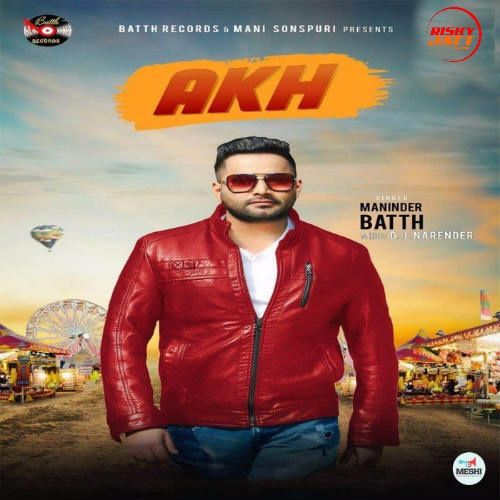 Akh Maninder Batth mp3 song ringtone, Akh Maninder Batth Ringtone Download - RiskyJatt.Com