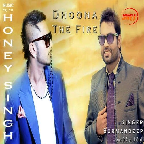 Dhoona The Fire Yo Yo Honey Singh, Surmandeep mp3 song ringtone, Dhoona The Fire Yo Yo Honey Singh, Surmandeep Ringtone Download - RiskyJatt.Com