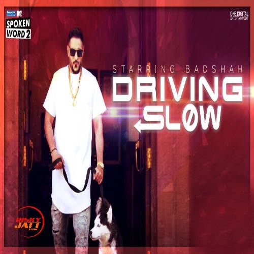 Driving Slow Badshah mp3 song ringtone, Driving Slow Badshah Ringtone Download - RiskyJatt.Com