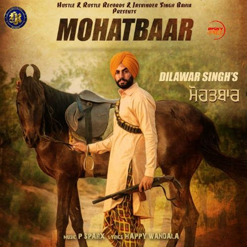 Mohatbaar Dilawar Singh mp3 song ringtone, Mohatbaar Dilawar Singh Ringtone Download - RiskyJatt.Com