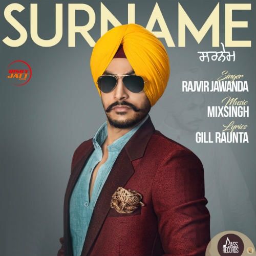 Surname Rajvir Jawanda mp3 song ringtone, Surname Rajvir Jawanda Ringtone Download - RiskyJatt.Com